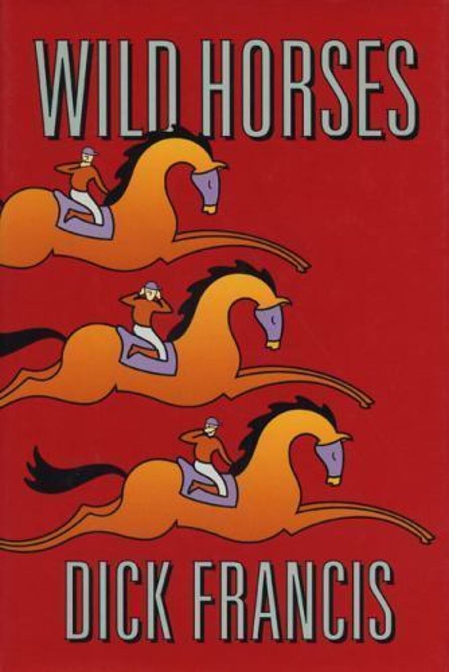 Wild Horses by Dick Francis (1994, Hardcover) First Edition